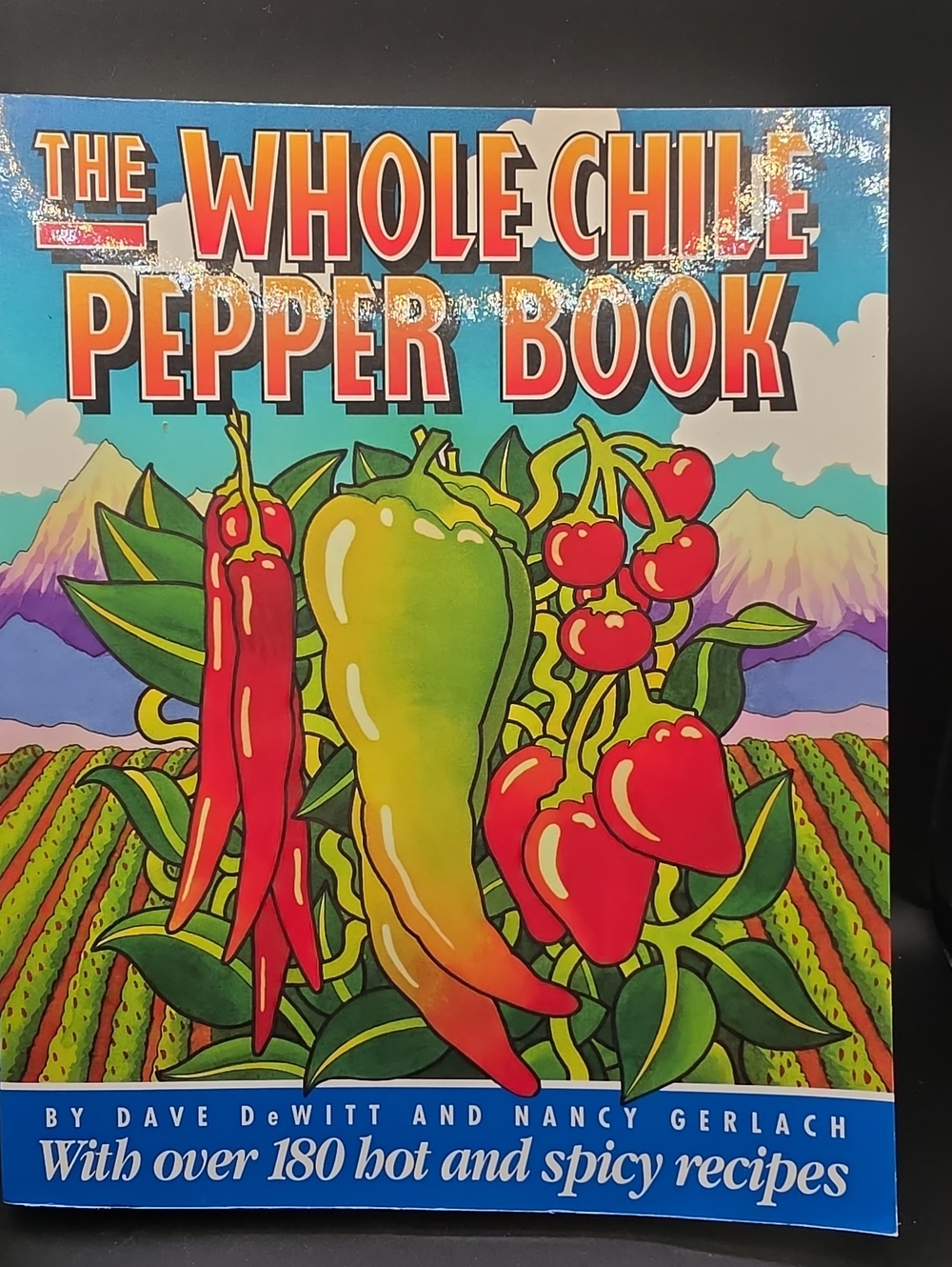 The Whole Chile Pepper Book — Cookbook in Red & Green, 373 Pages